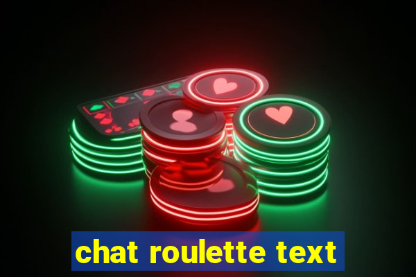 chat roulette text